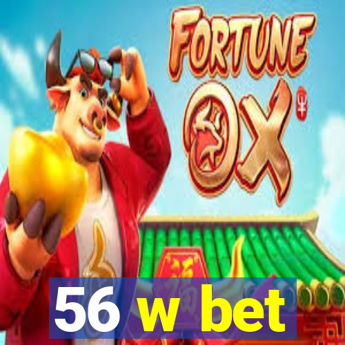 56 w bet